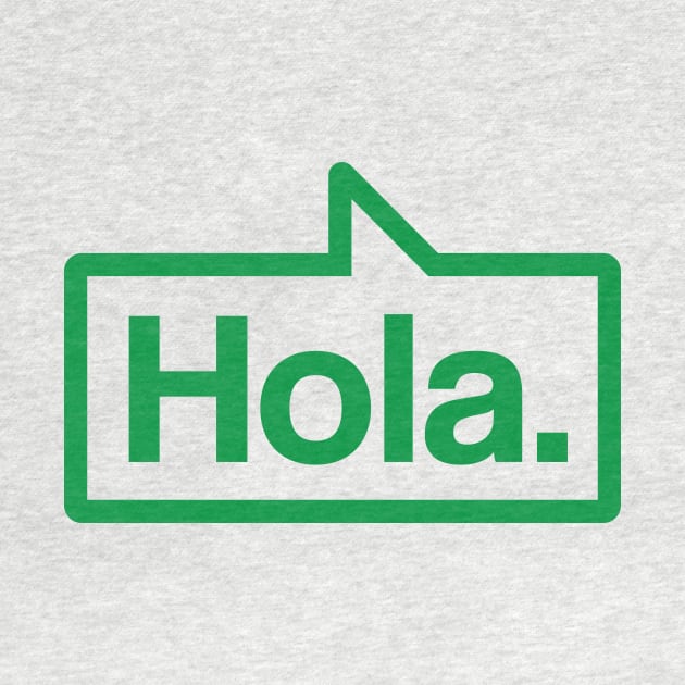 Hola - Talking Shirt (Green) by jepegdesign